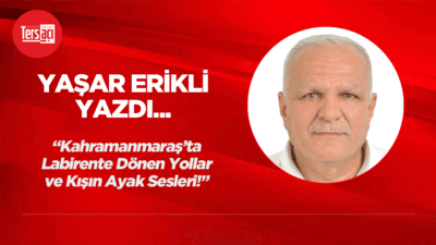 Kahramanmaraş’ta Labirente Dönen Yollar ve Kışın Ayak Sesleri!