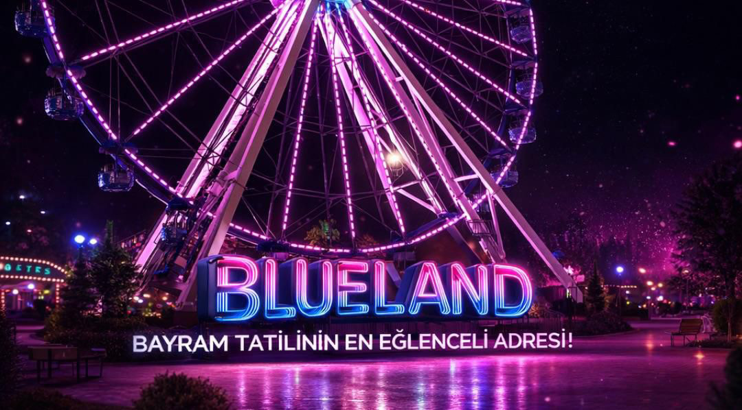 Kahramanmaraş’ın önemli eğlence ve sosyal yaşam merkezlerinden Blueland Lunapark ve