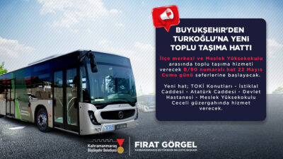 Büyükşehir Belediyesi, Türkoğlu’nda toplu taşıma ağını güçlendirmek için B/90 numaralı