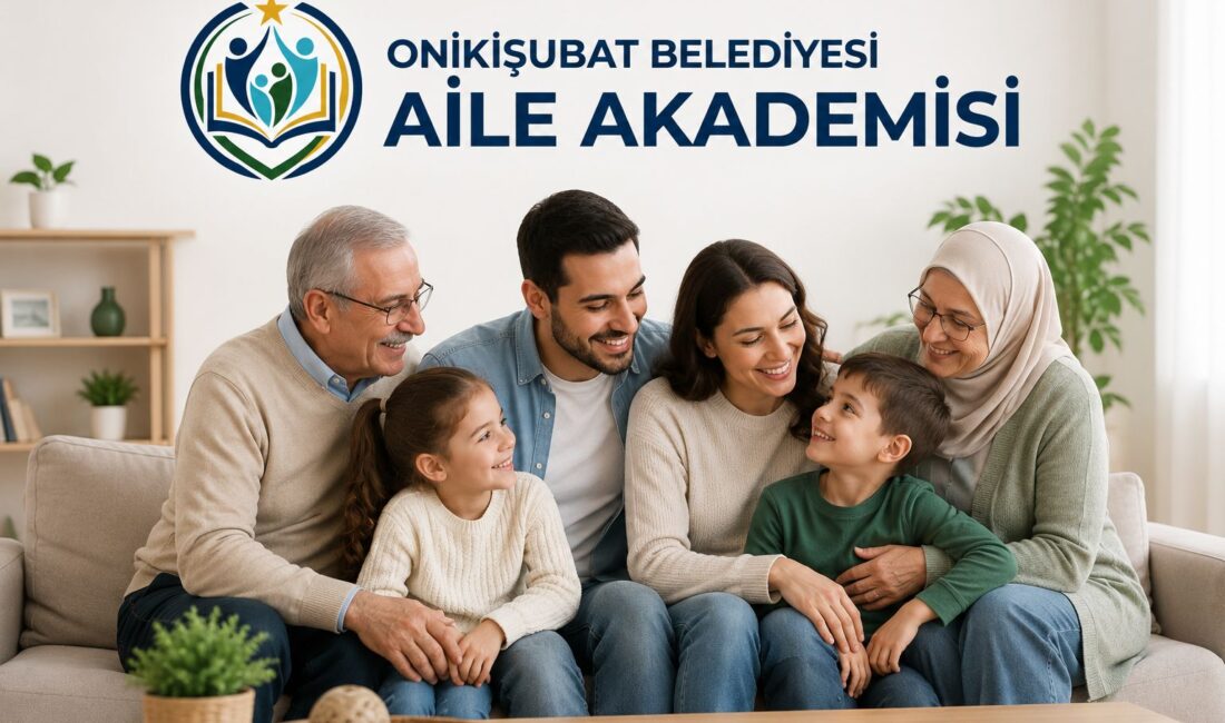 Onikişubat Belediyesi, aile kurumunu güçlendirmek ve toplumsal dayanışmayı artırmak amacıyla