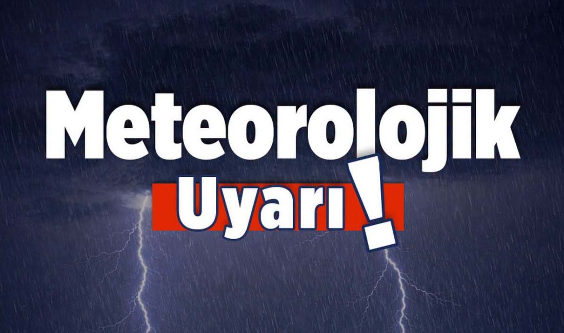 Meteoroloji yetkilileri, Kahramanmaraş ve çevresi için kritik bir hava durumu